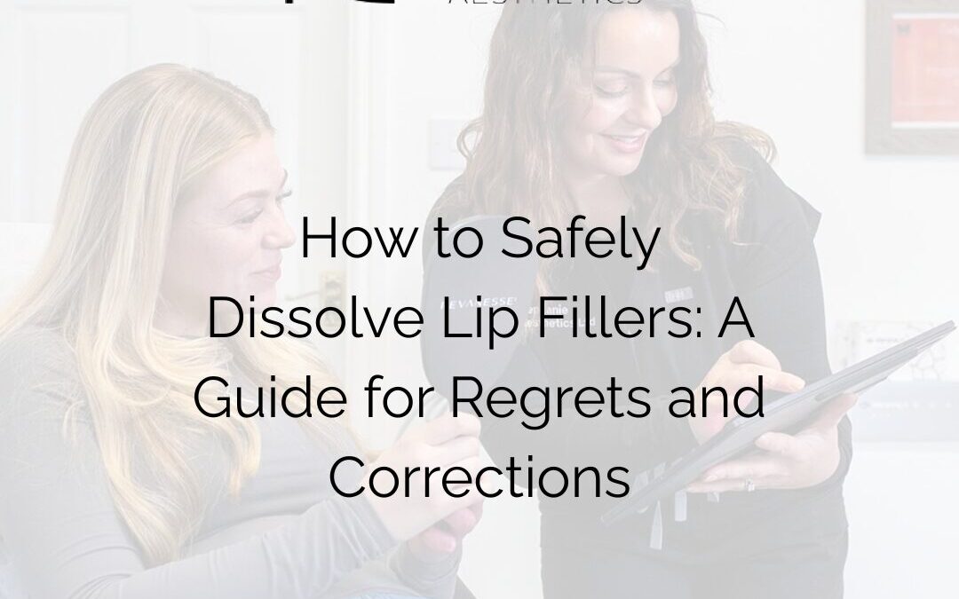 How to Safely Dissolve Lip Fillers: A Guide for Regrets and Corrections