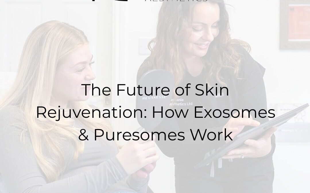 The Future of Skin Rejuvenation: How Exosomes & Puresomes Work
