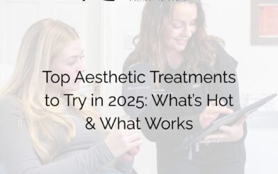 Top Aesthetic Treatments to Try in 2025: What’s Hot & What Works