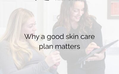 Why a good skin care plan matters