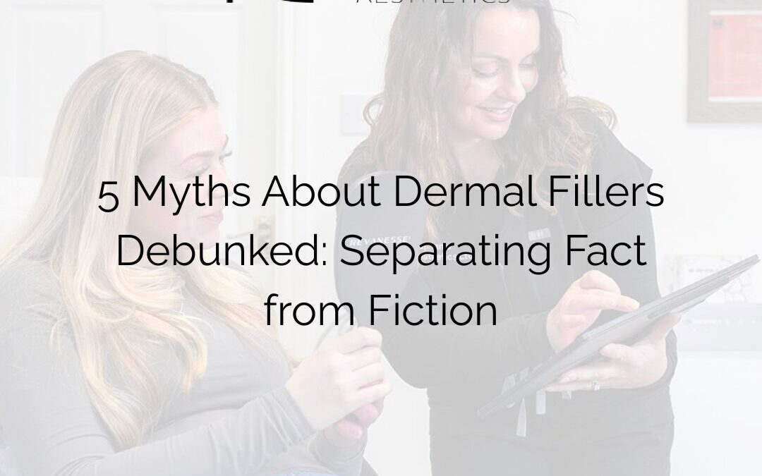 5 Myths About Dermal Fillers Debunked: Separating Fact from Fiction