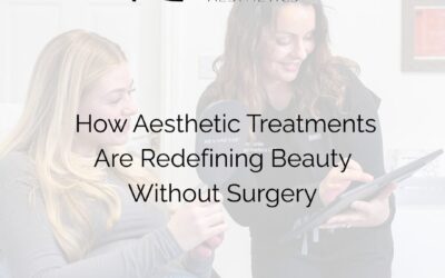 How Aesthetic Treatments Are Redefining Beauty Without Surgery