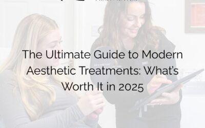 The Ultimate Guide to Modern Aesthetic Treatments: What’s Worth It in 2025