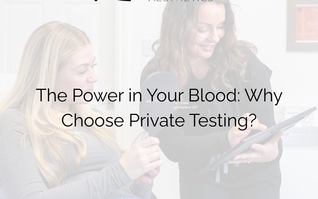 The Power in Your Blood: Why Choose Private Testing?