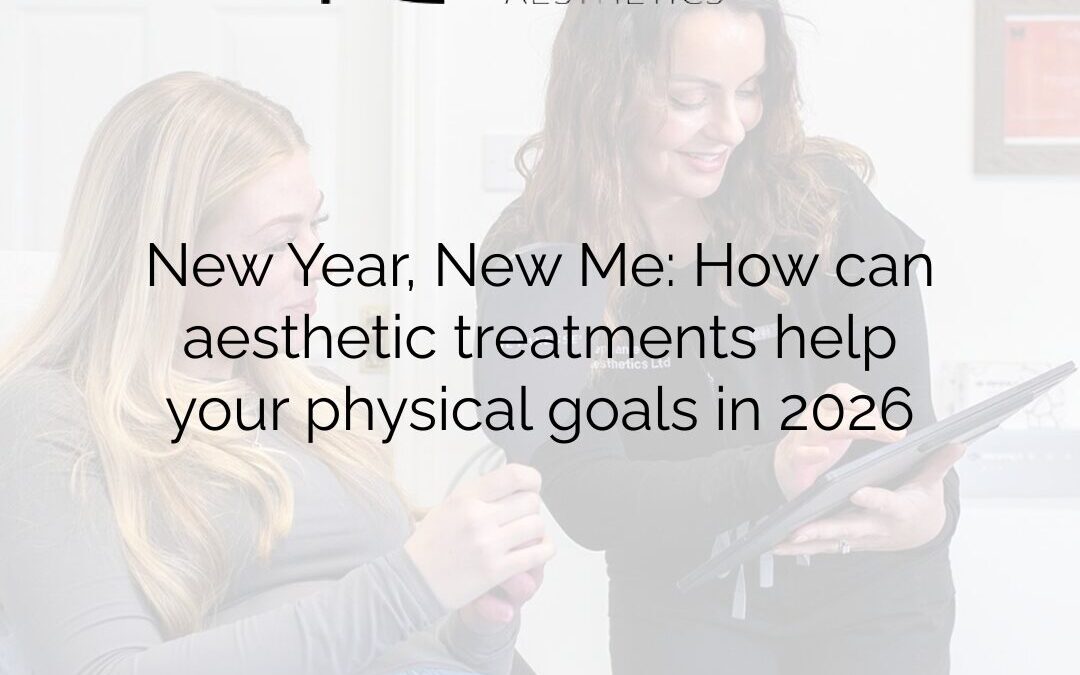 New Year, New Me: How can aesthetic treatments help your physical goals in 2026
