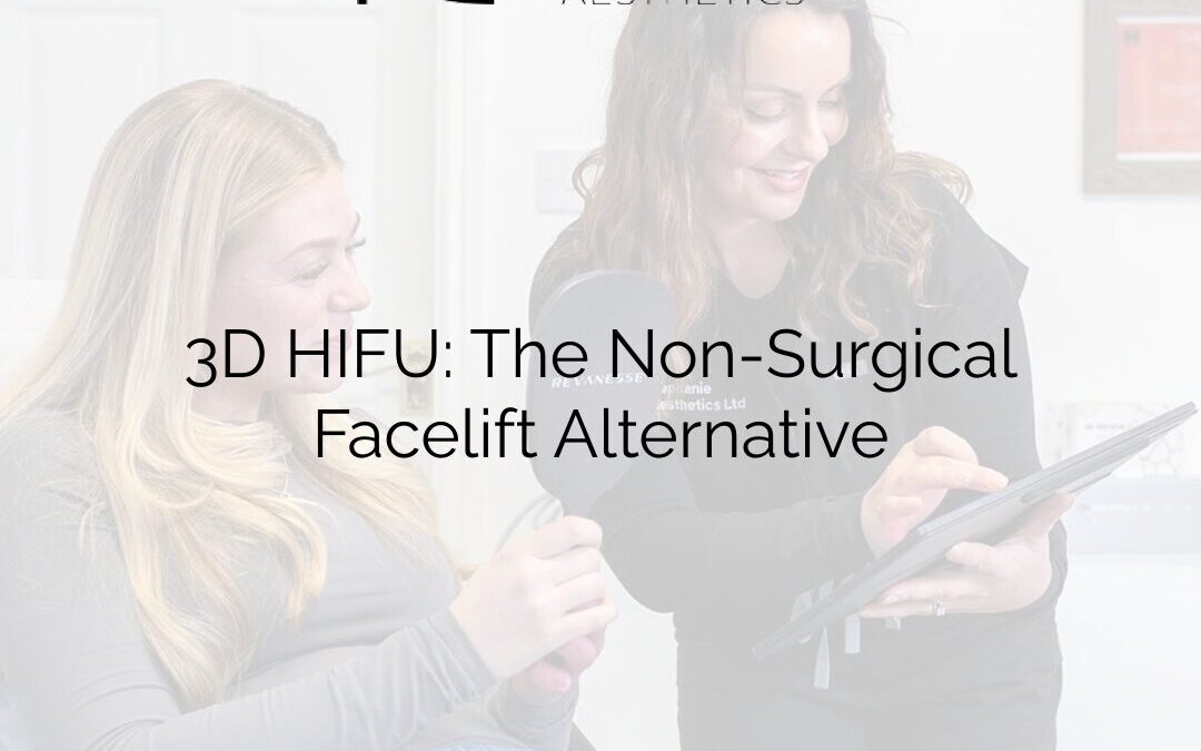 3D HIFU: The Non-Surgical Facelift Alternative