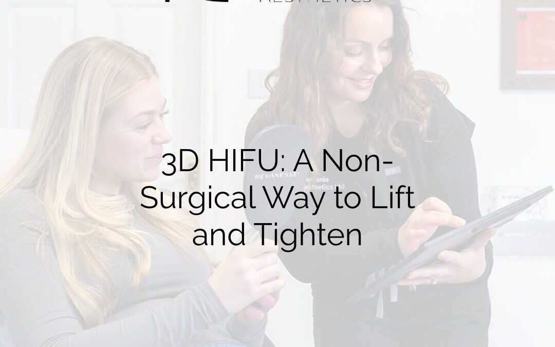 3D HIFU: A Non-Surgical Way to Lift and Tighten