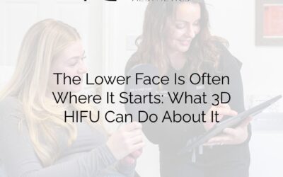 The Lower Face Is Often Where It Starts: What 3D HIFU Can Do About It