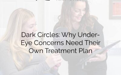 Dark Circles: Why Under-Eye Concerns Need Their Own Treatment Plan
