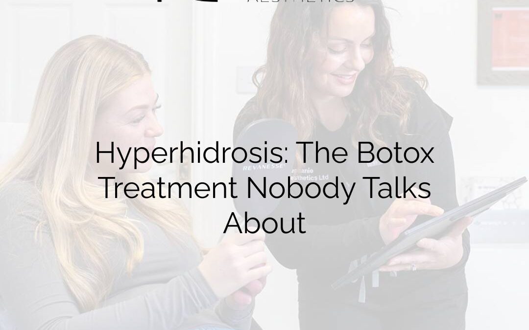 Hyperhidrosis: The Botox Treatment Nobody Talks About